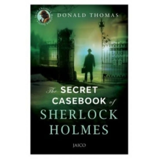 The Secret Casebook of Sherlock Holmes (Donald Thomas)